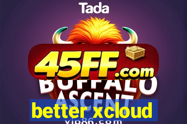 better xcloud
